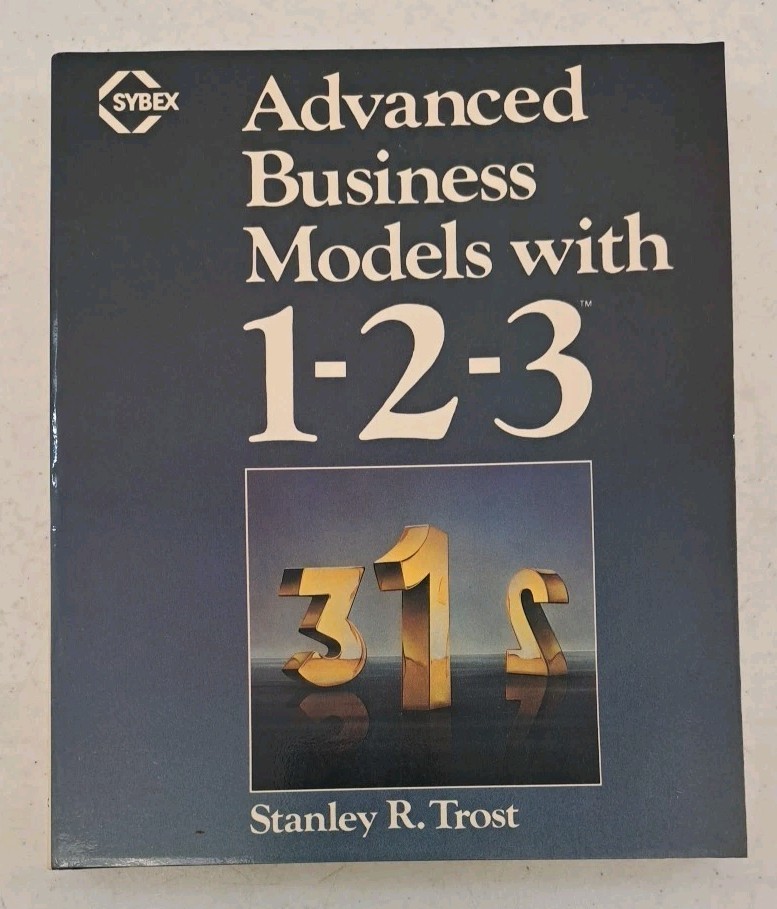 Advanced Business Models with 1-2-3 Sybex-Stanley Trost-1985-VTG-Database…