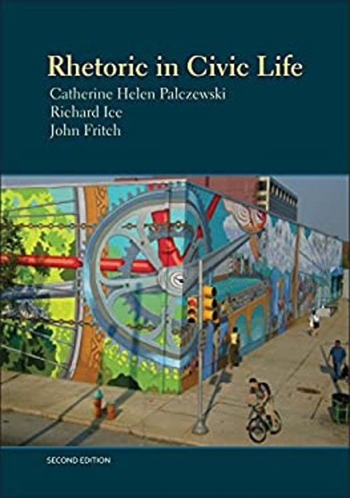 Rhetoric in Civic Life Catherine Helen, Ice, Richard, Fritch, Joh