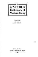 The Oxford Dictionary of Modern Slang by Ayto, John; Simpson, J. A.