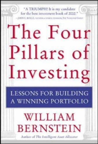 The Four Pillars of Investing: Lessons for Building a Winning Portfolio by Will