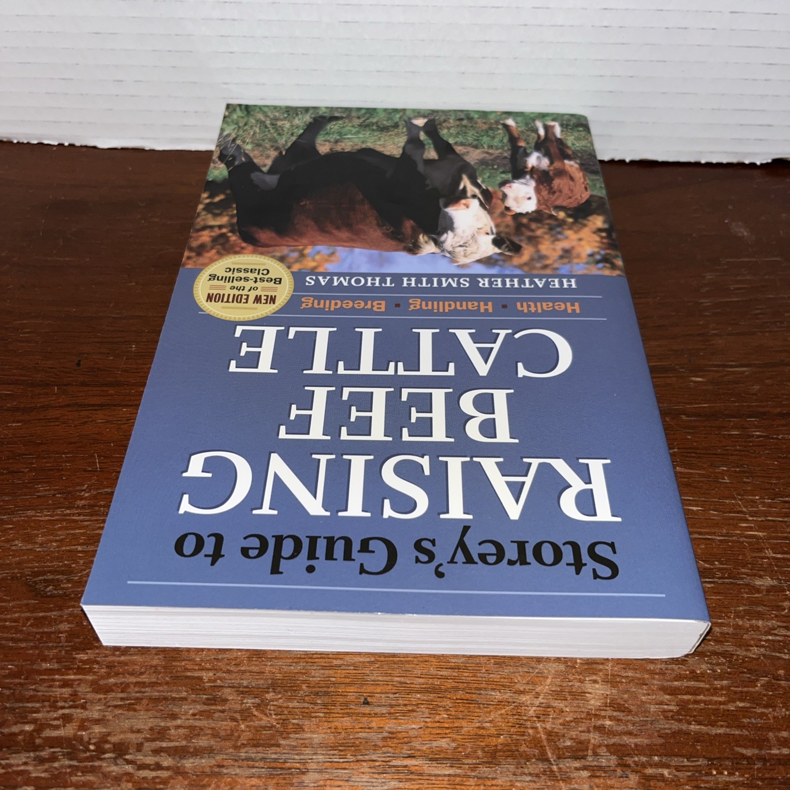Storey’s Guide to Raising Beef Cattle – Heather Smith Thomas – Unread Shelf Wear