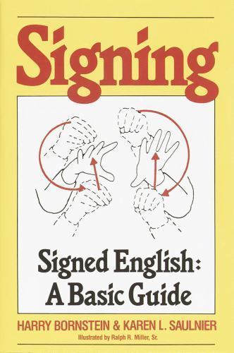 Signing: Signed English: A Basic Guide by Bornstein, Harry; Saulnier, Karen L.