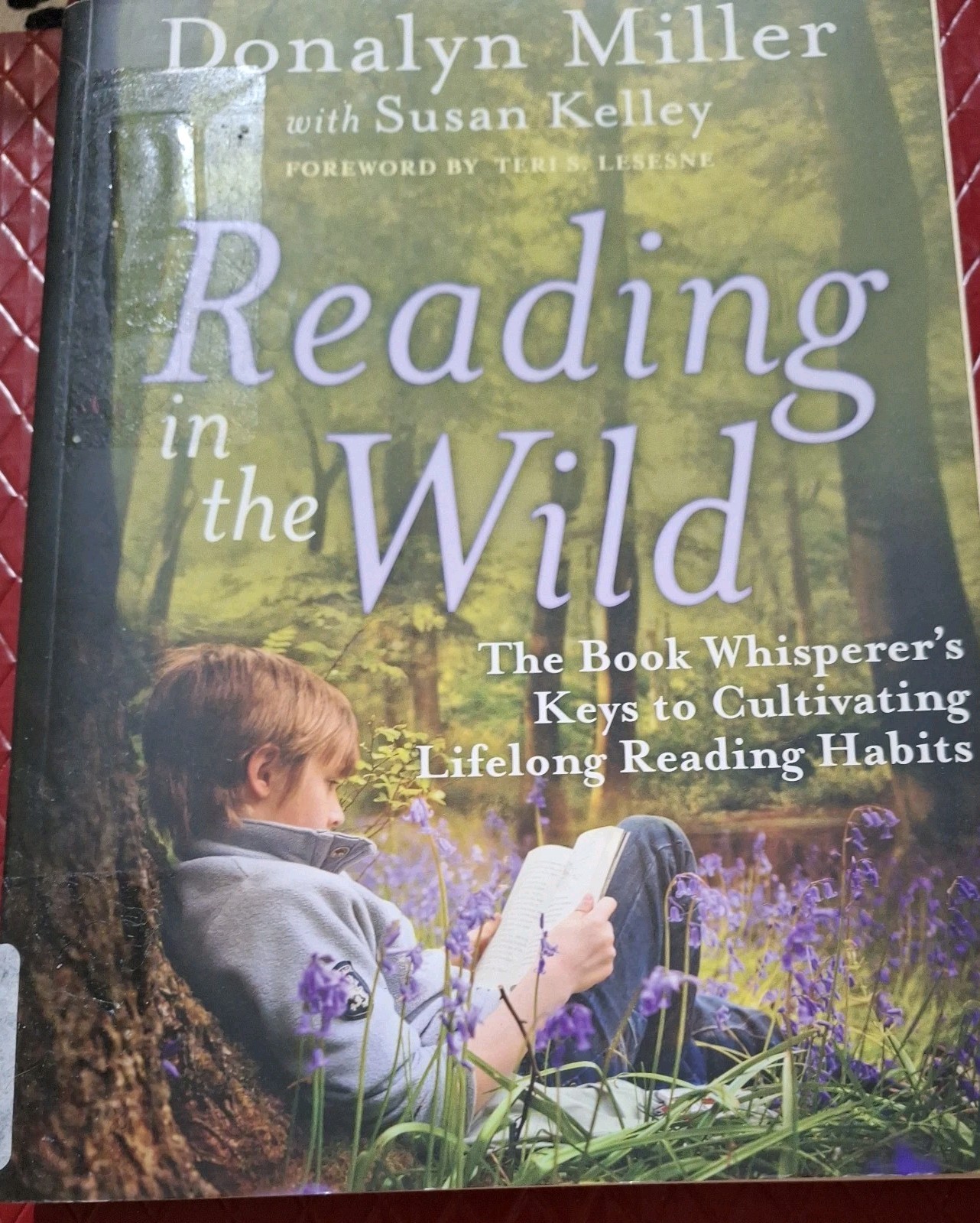 Reading in the Wild : The Book Whisperer’s Keys to Cultivating Lifelong Reading