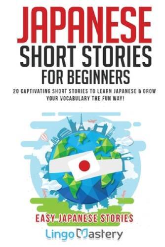 Japanese Short Stories for Beginners: 20 Captivating Short Stories to Lea – GOOD