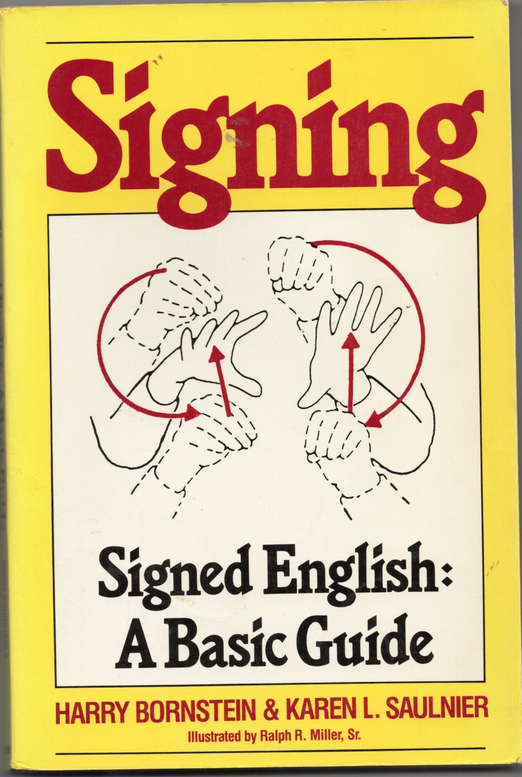 Signing : Signed English: a Basic Guide by Karen L. Saulnier and Harry Bornstein