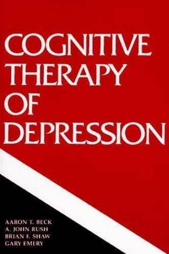 Cognitive Therapy of Depression by Beck, Aaron T.; Rush, A. John; Shaw, Brian F.