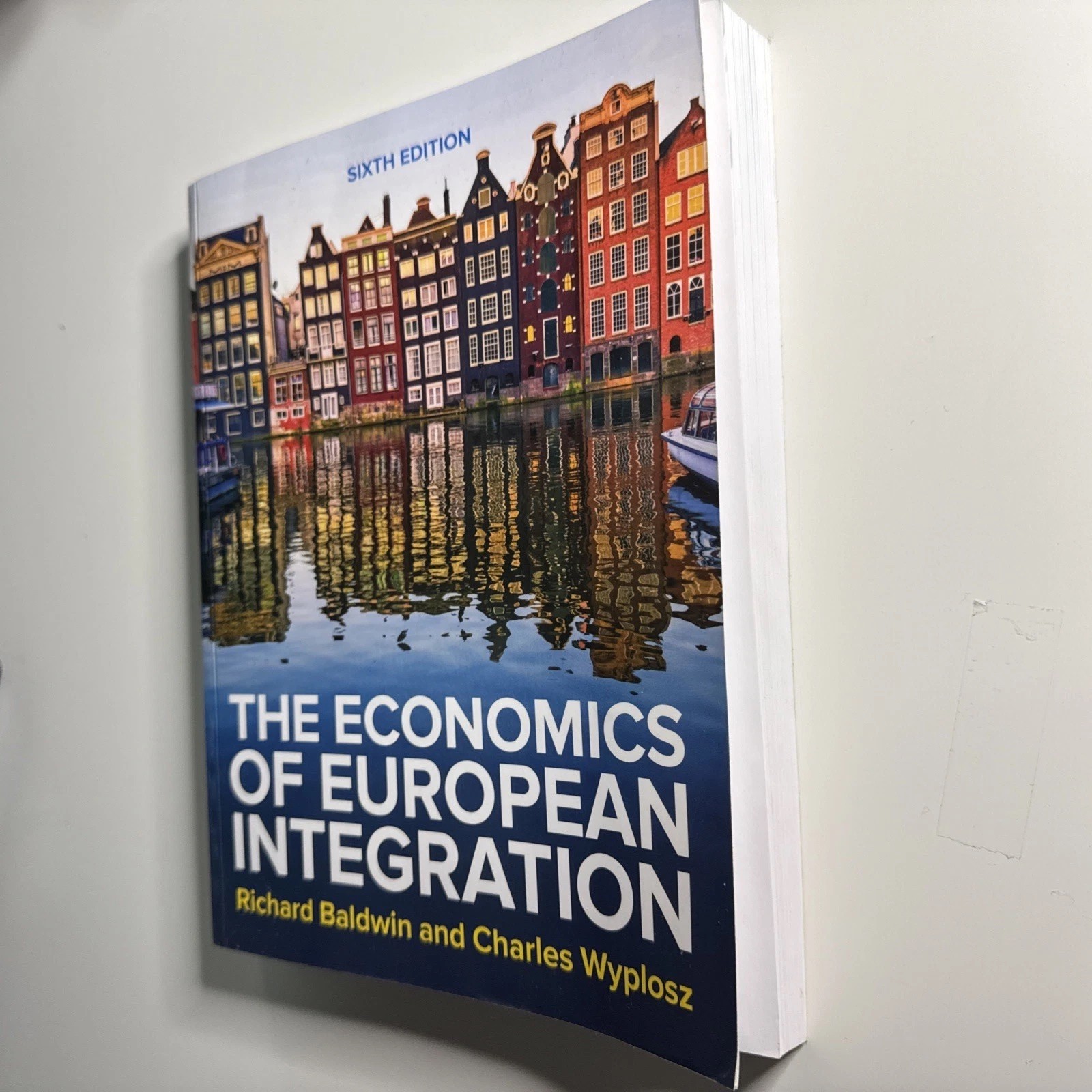 The Economics of European Integration Sixth Edition Baldwin Wyplosz Textbook