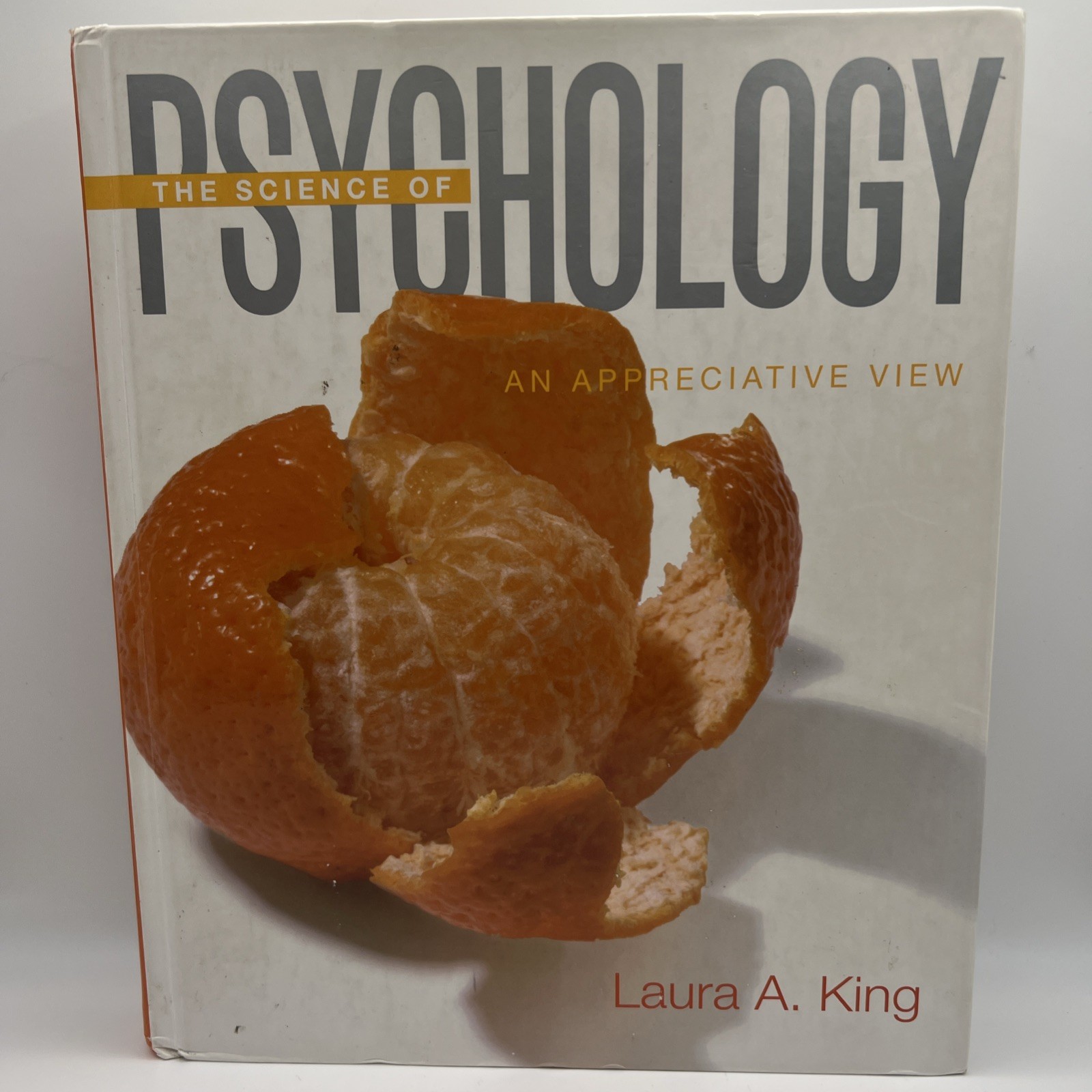 Science of Psychology: An Appreciative View by Laura A. King (Hardcover)