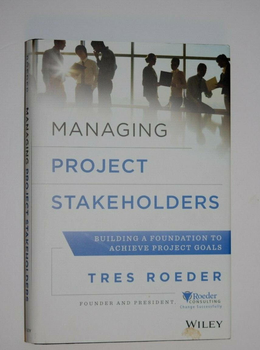 “MANAGING PROJECT STAKEHOLDERS – Building a Foundation to Achieve …” 230 Pages