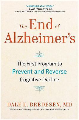 The End of Alzheimer’s: The First Program to Prevent and Reverse Cognitive…