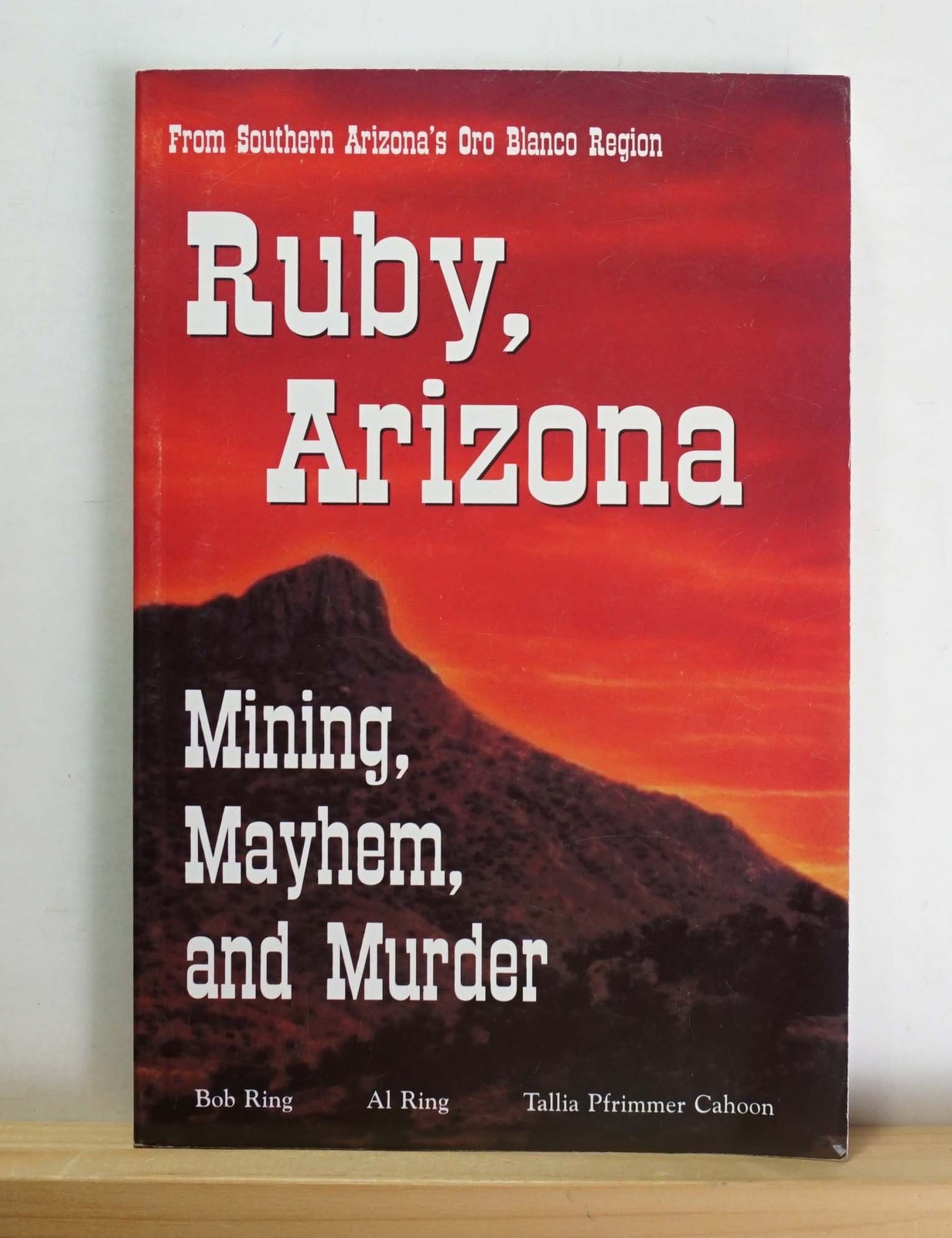Ruby, Arizona – Mining, Mayhem, and Murder