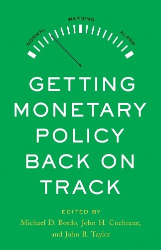 John H. Cochrane Getting Monetary Policy Back on Track (Hardback)