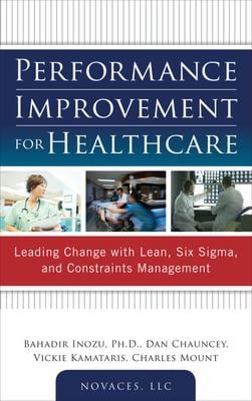 Performance Improvement for Healthcare: Leading Change with Lean,