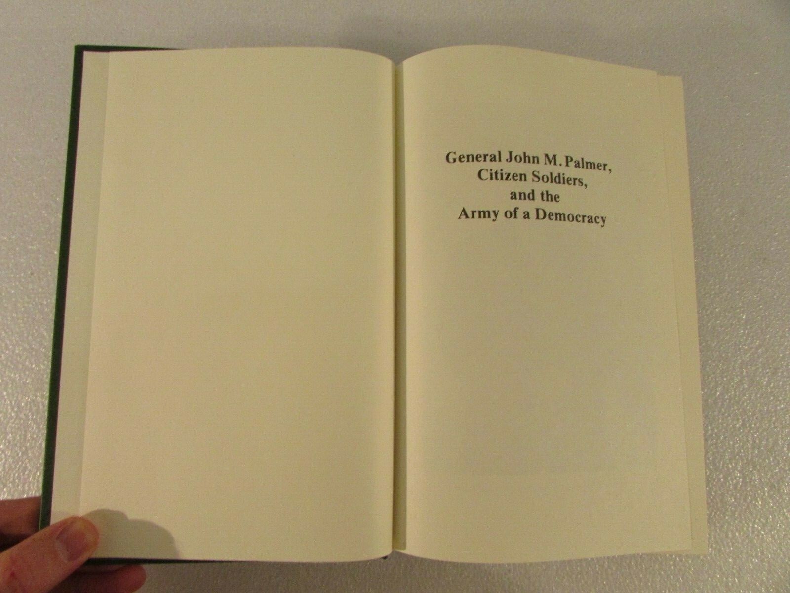 General John M. Palmer, Citizen Soldiers, and the Army of a Democracy-Holley HC
