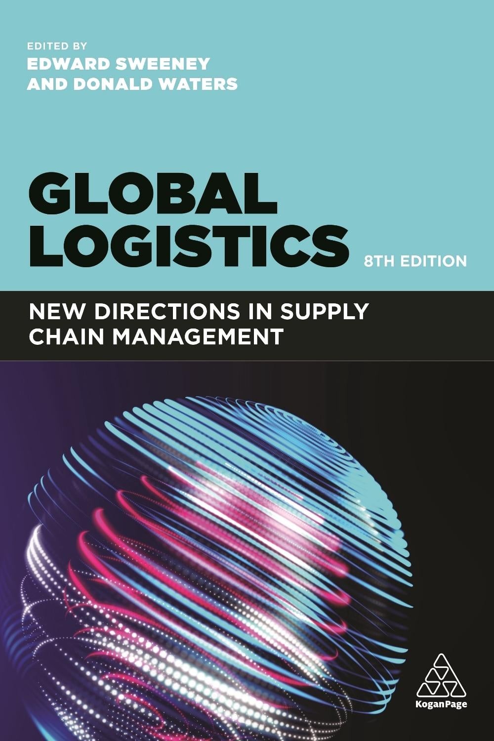 Global Logistics: New Directions in Supply Chain Management by Donald Waters (En