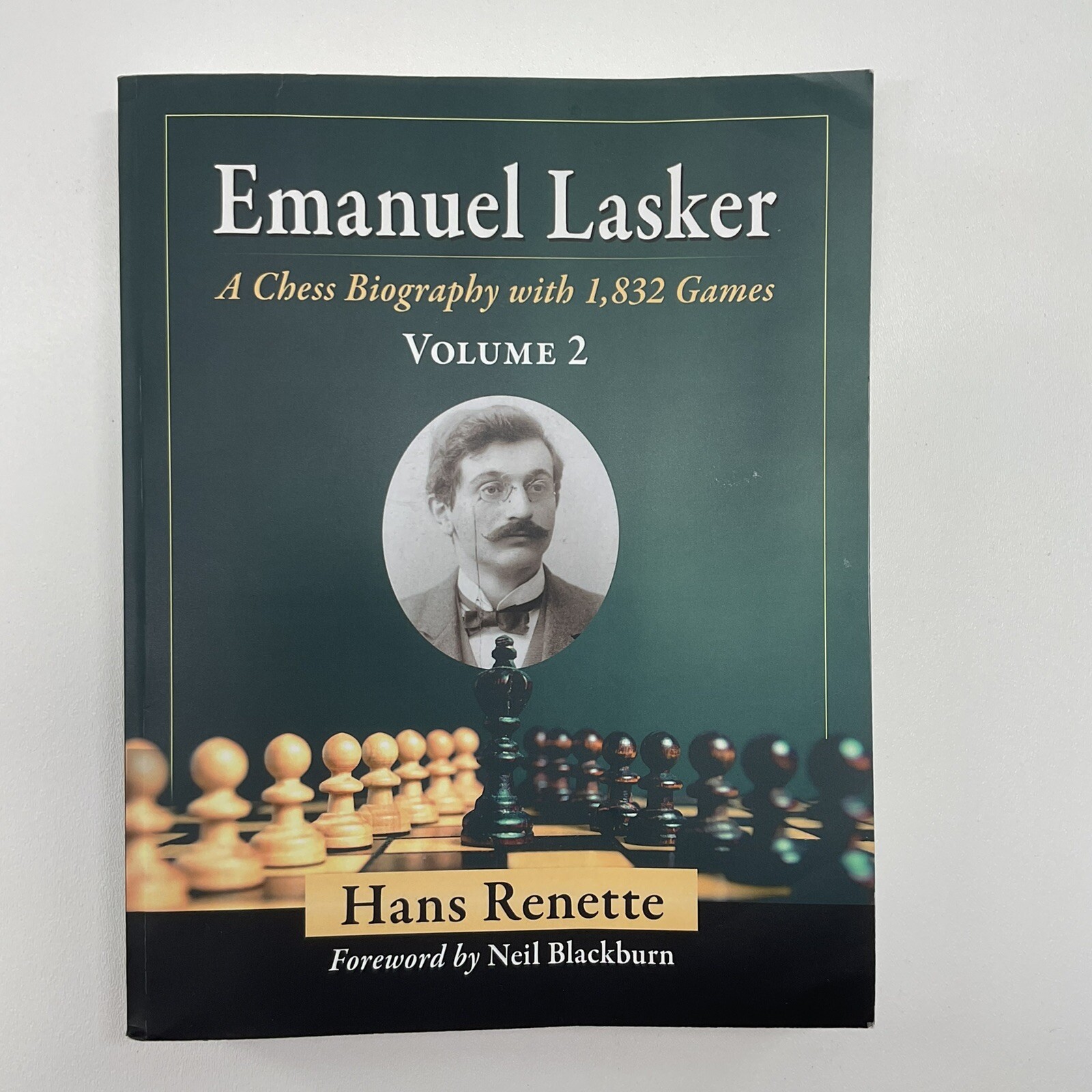 Emanuel Lasker: Chess Biography With 1,832 Games Volume 2 Paperback by Renette,.