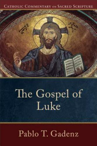 The Gospel of Luke: A Catholic Bible Commentary on the New Testament by Trusted