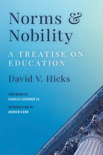 Norms and Nobility: A Treatise on Education by David V Hicks: New