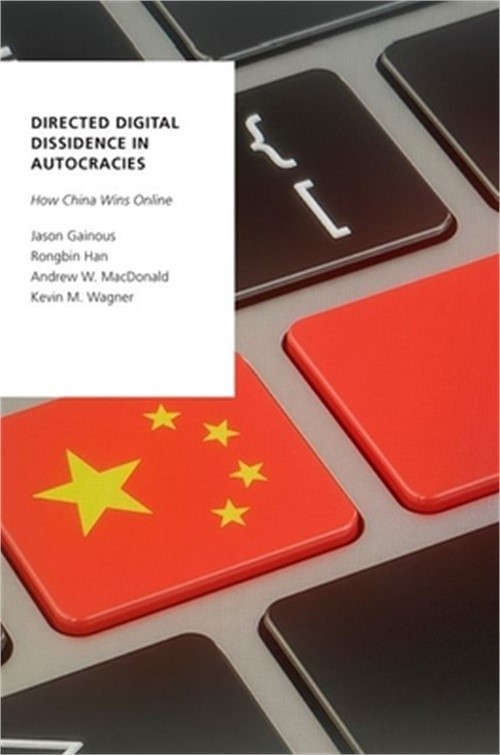 Directed Digital Dissidence in Autocracies: How China Wins Online (Paperback or