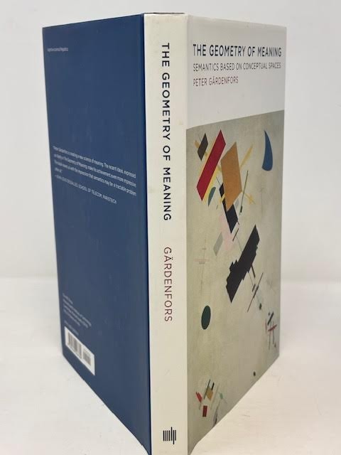 GEOMETRY OF MEANING : SEMANTICS BASED ON CONCEPTUAL SPACES BY PETER GÄRDENFORS