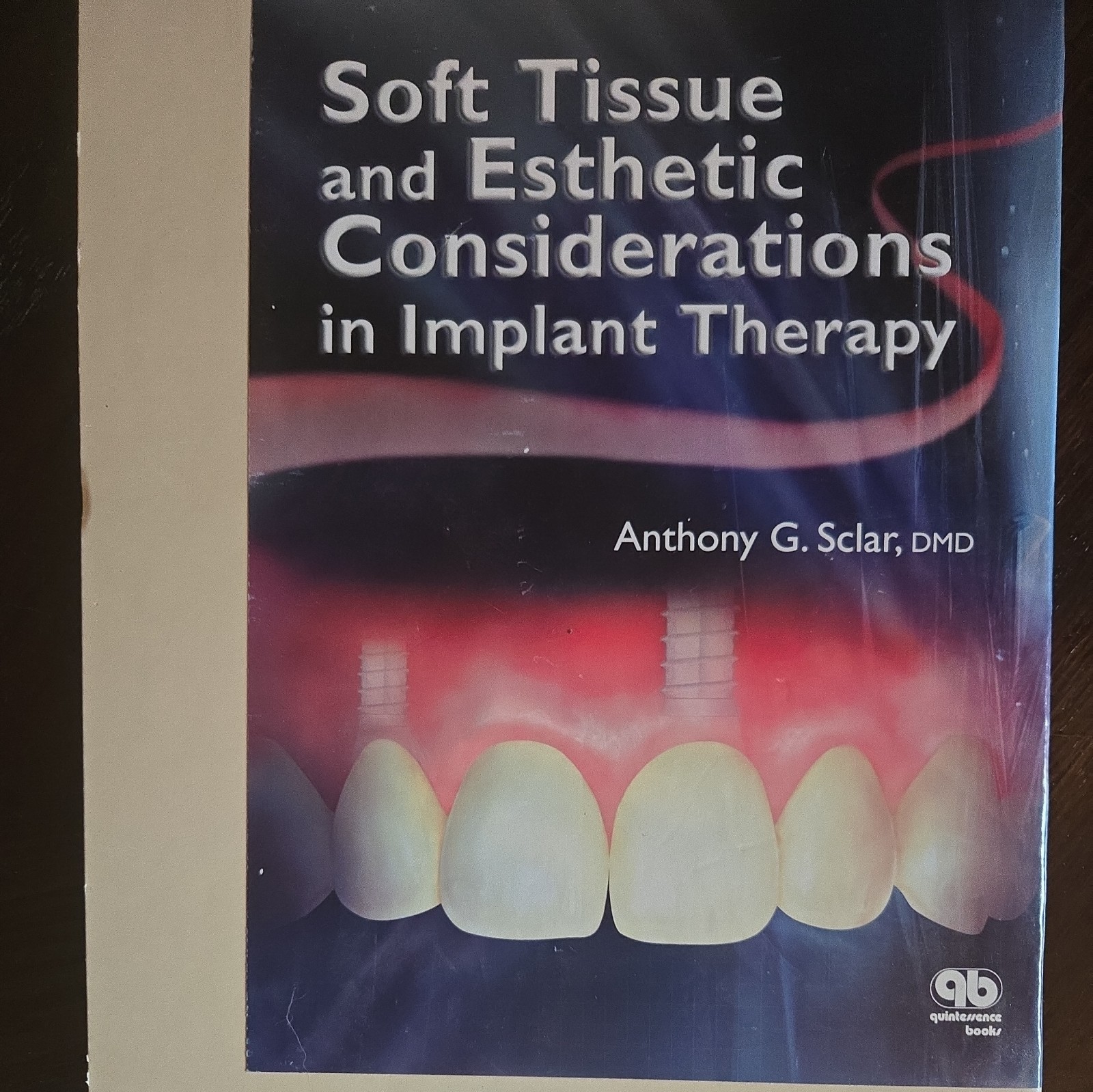 Soft Tissue and Esthetic Considerations in Implant Dentistry by Anthony Sclar…