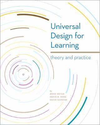 Universal Design for Learning : Theory and Practice by Anne Meyer, David Rose…