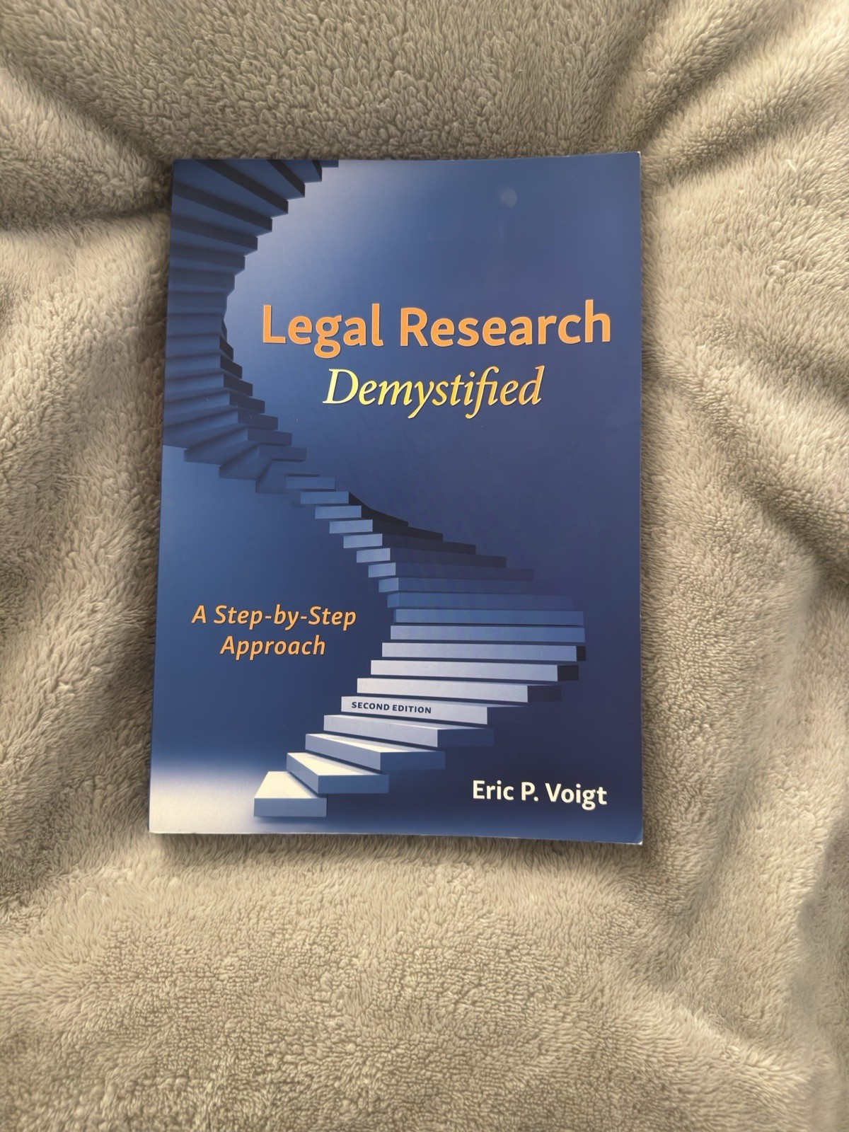 Legal Research Demystified : A Step-By-Step Approach by Eric Voigt (2022