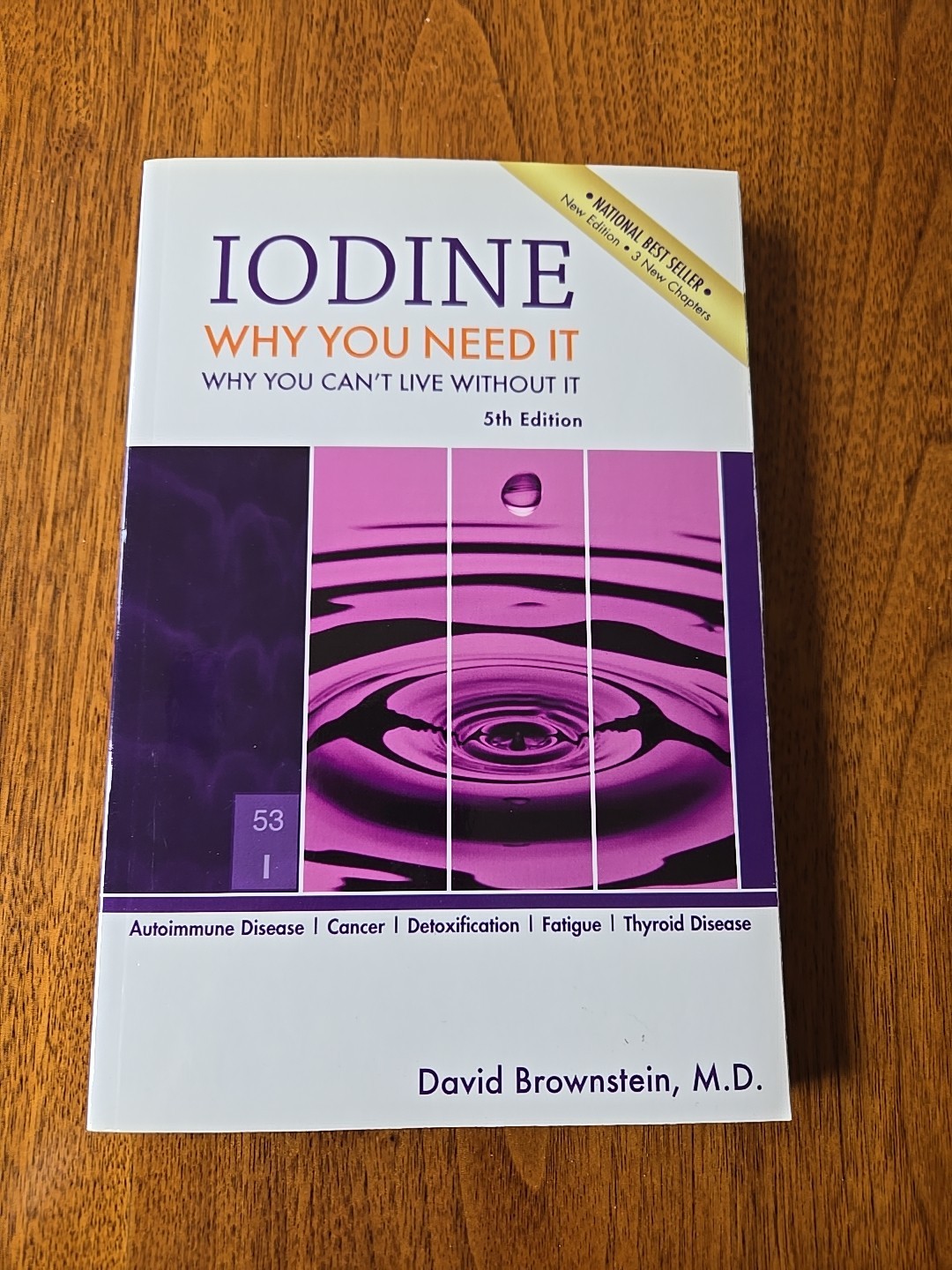 Iodine Why You Need It, Why You Can’t Live Without It David Brownstein MD 5th Ed