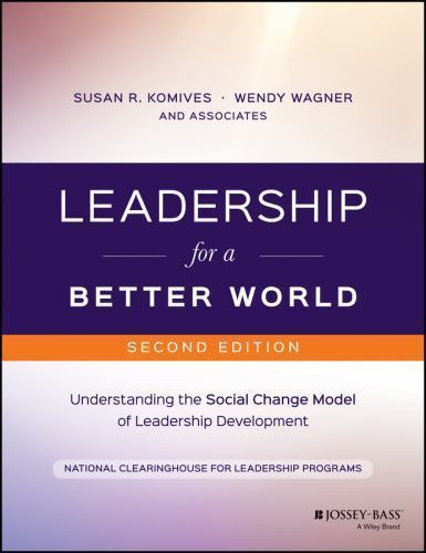 Leadership for a Better World: Understanding the Social Change Model of…
