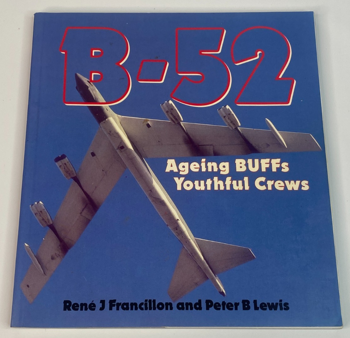 B-52 AGEING BUFFS YOUTHFUL CREWS BY RENE FRANCILLON & PETER LEWIS