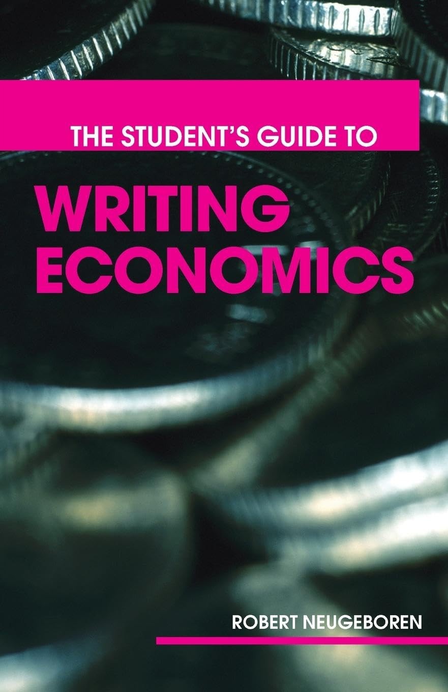 The Student’s Guide to Writing Economics – paperback Neugeboren, Robert H.