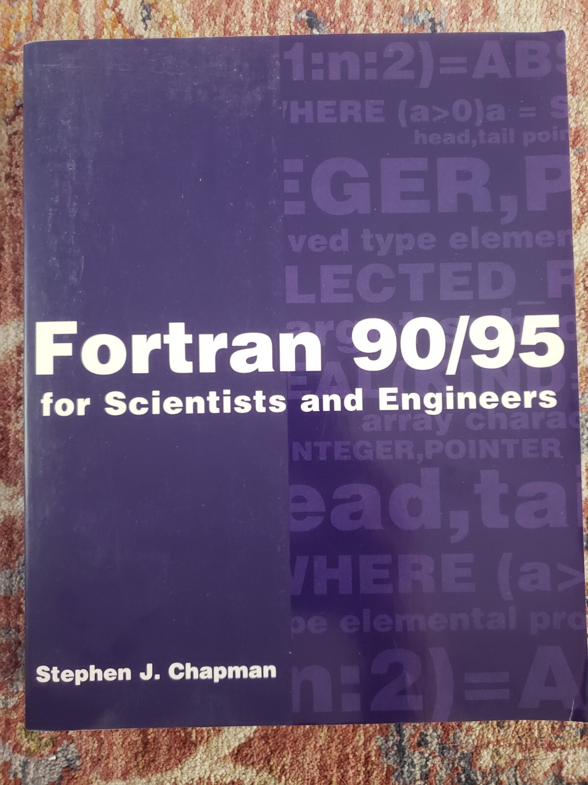 FORTRAN 90/95 for Scientists and Engineers by Stephen J. Chapman (1997, Trade…