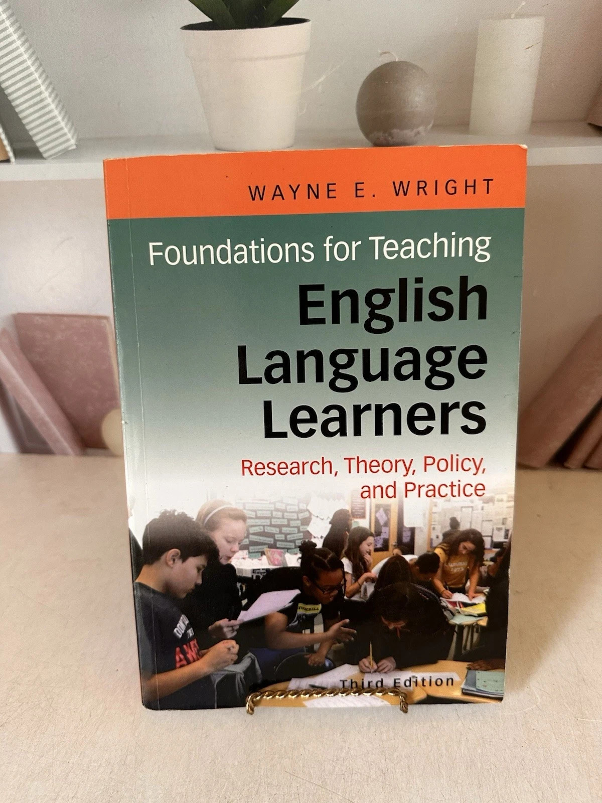 Foundations for Teaching English Language Learners 3rd Edition Wayne E. Wright 2
