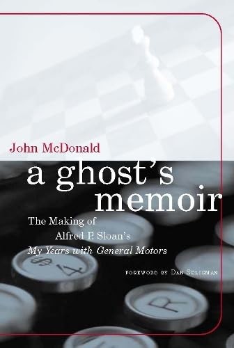 A Ghost’s Memoir: The Making of Alfred P. Sloan’s My Years with General Motors,