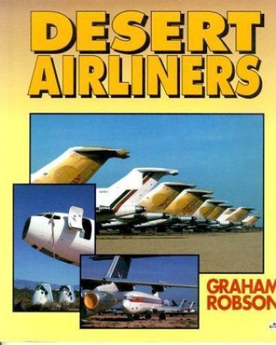 ROBSON “DESERT AIRLINERS” 1994 1ST PB ED VG+ VINTAGE AIRCRAFT GRAVEYARDS