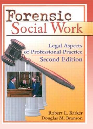 Forensic Social Work: Legal Aspects of Professional Practice, Second – GOOD