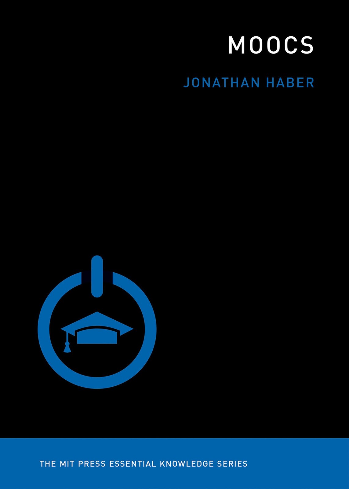 MOOCs (The MIT Press Essential Knowledge series), Haber, Jonathan, Very Good Boo