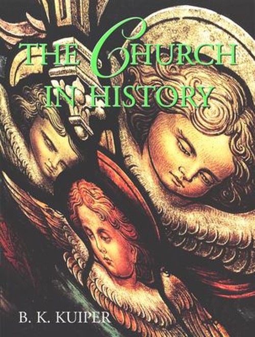 The Church in History Paperback B. K. Kuiper