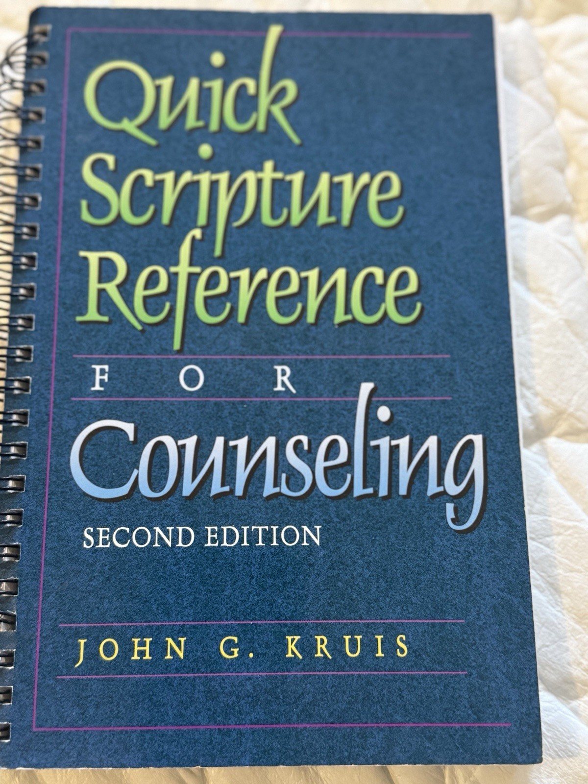 Quick Scripture Reference for Counseling by John G. Kruis (1988, Spiral)