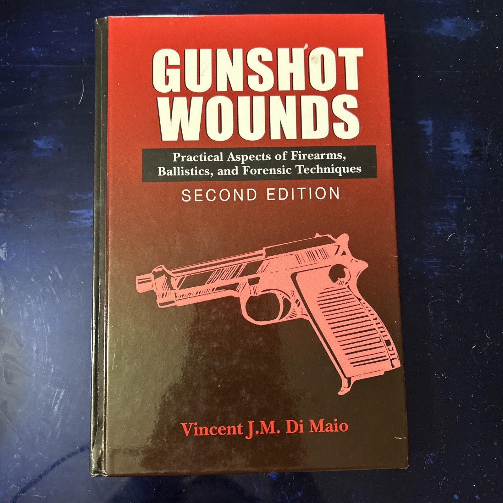 Gunshot Wounds by Vincent DiMaio