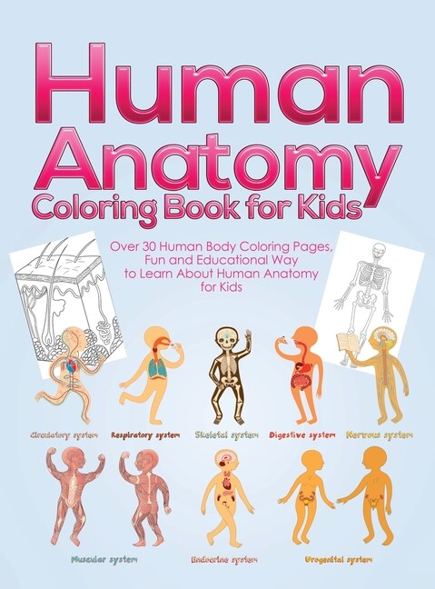 Human Anatomy Coloring Book For Kids: Over 30 Human Body Coloring Pages, Fu…