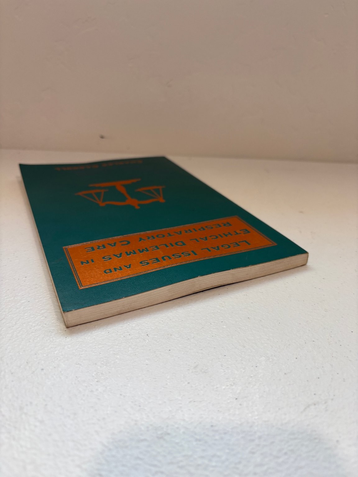 Legal Issues and Ethical Dilemmas in Respiratory Care Carroll 1996 F.A. Davis