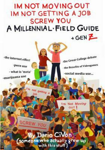 I’m Not Moving Out, I’m Not Getting a Job, Screw You: A Millennial Field…