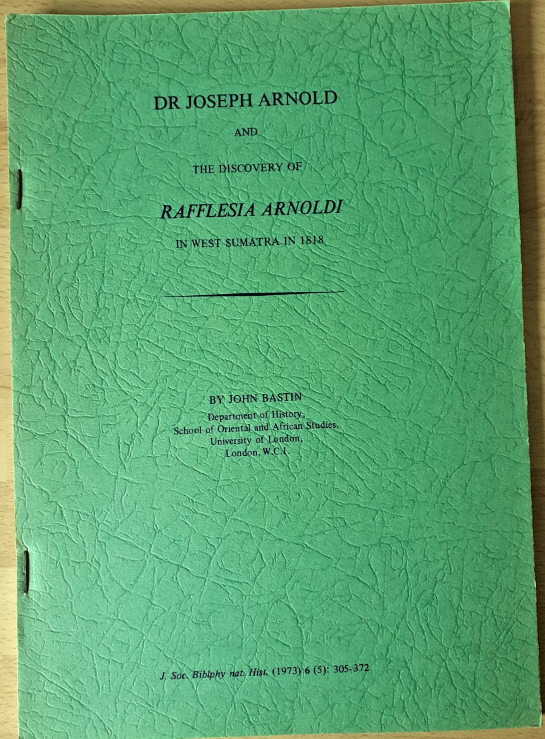 Dr Joseph Arnold and the Discovery of Rafflesia Arnoldi In West Sumatra in 1818