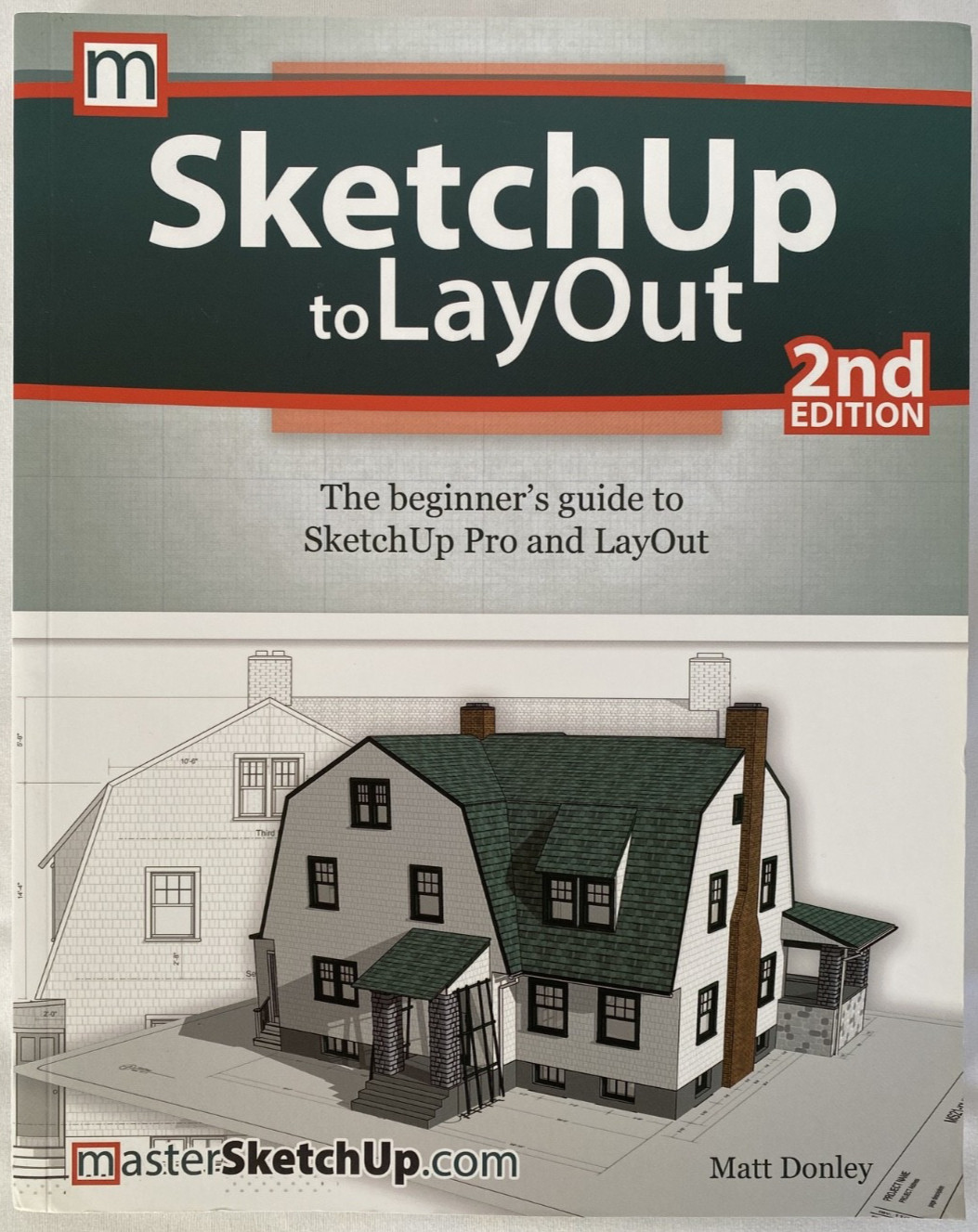 SketchUp to LayOut 2nd Edition The Beginne’s Guide to Sketch Up Pro & LayOut