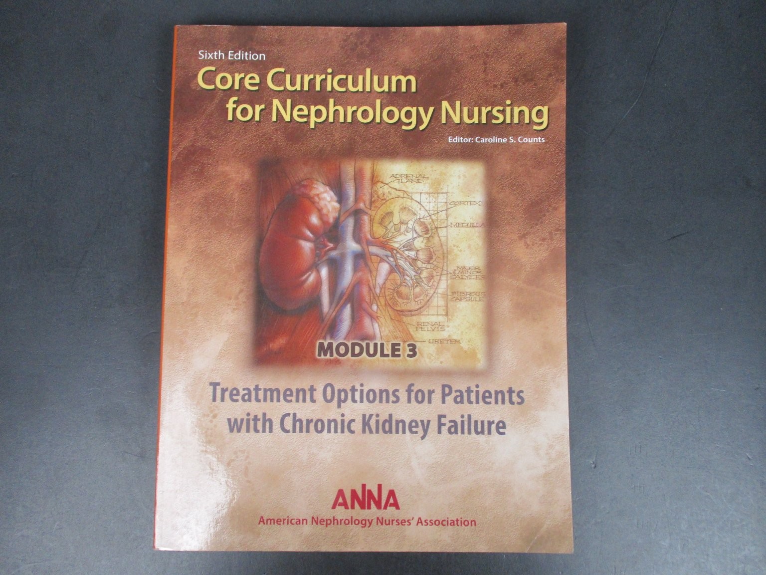 Core Curriculum for Nephrology Nursing by C. S. Counts 2015 6th Ed Module 3 ANNA