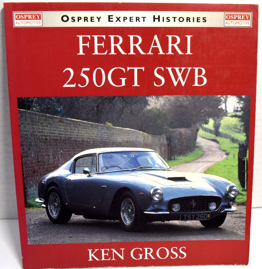 FERRARI 250GT SWB – Osprey Expert Histories by Ken Gross *VERY GOOD*