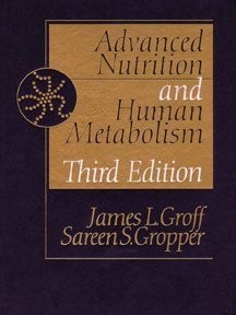 Advanced Nutrition and Human Metabolism by Sareen S. Gropper