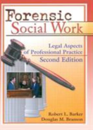 Forensic Social Work: Legal Aspects of Professional Practice, Second Edition