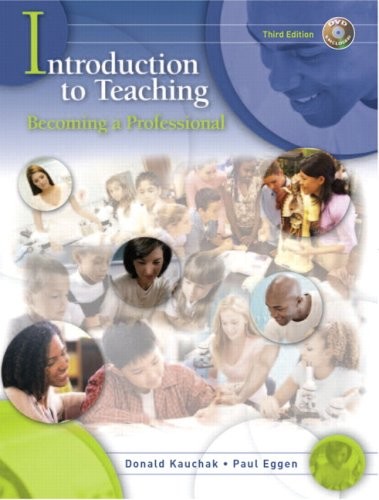 INTRODUCTION TO TEACHING: BECOMING A PROFESSIONAL (3RD By Don Kauchak & Paul